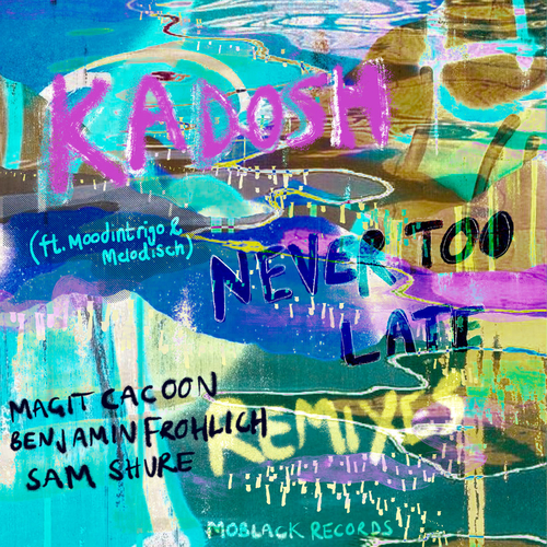 Kadosh (IL) ft Moodintrigo & Melodisch - Never Too Late Remixes [MBR477]